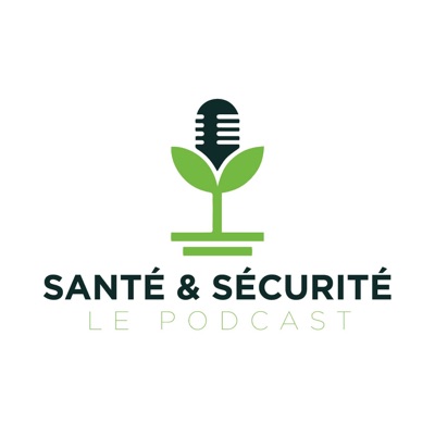 Santé & Sécurité - Le Podcast