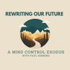 Rewriting Our Future - A Mind Control Exodus - Paul Henning