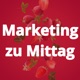 Marketing zu Mittag - der Inspirationssnack für Dein Business.