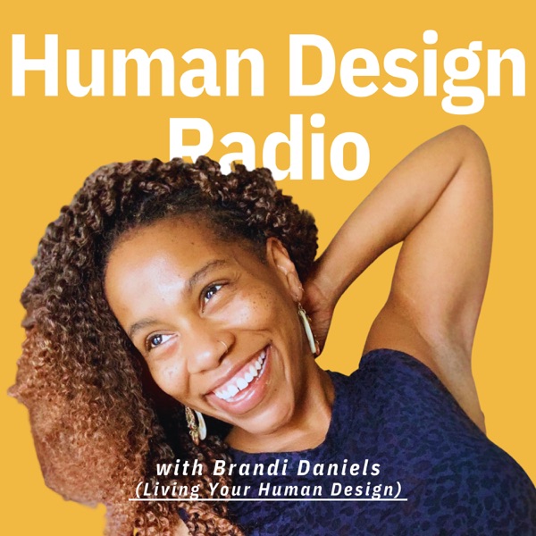 Human Design Radio (Formerly Living Your Human Design Podcast) Image