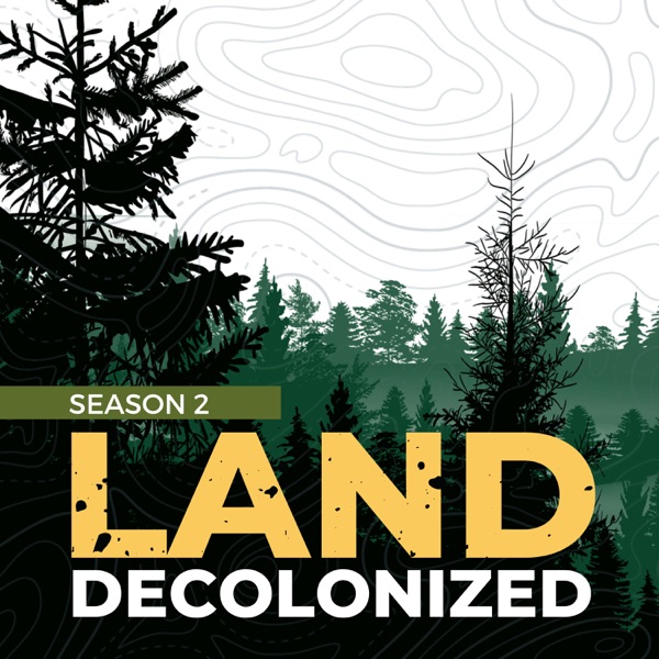 Land Decolonized Podcast