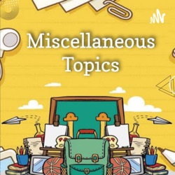 Miscellaneous Topics