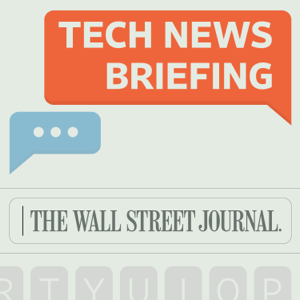 WSJ Tech News Briefing podcast