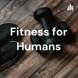 Fitness for Humans