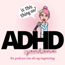 #28 Trine Grimstvedt om ADHD & PMDD (1:3)