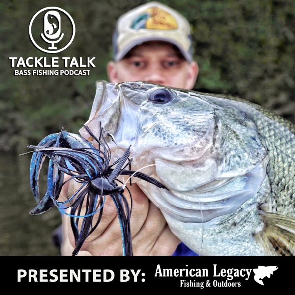 Tackle Talk - Bass Fishing Podcast