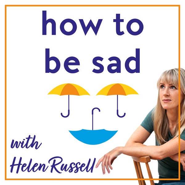 How To Be Sad with Helen Russell