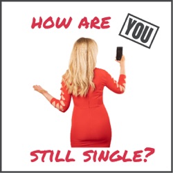 How Are You Still Single?