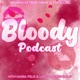 Bloody Podcast