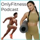 OnlyFitness Podcast