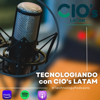 Tecnologiando con CIO's LATAM - CIOs LATAM