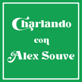 Charlando con Alex Souve - Alex Souve