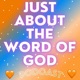 JUST ABOUT THE WORD OF GOD PODCAST