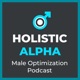 Holistic Alpha: Male Optimization