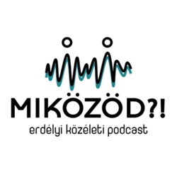 Miközöd?! Erdélyi közéleti podcast