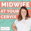 Midwife at Your Cervix