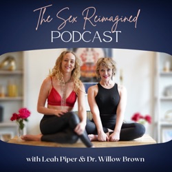 Leah & Dr. Willow: Mastering Ejaculatory Choice for Ultimate Vitality and Well-being | #89