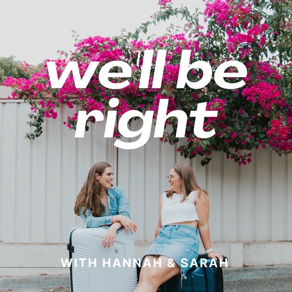 We’ll Be Right