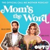 Mom's The Word: The Official Call Me Mother Podcast artwork