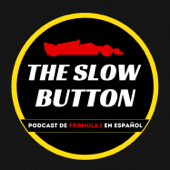 The Slow Button - Podcast de Fórmula 1 - The Slow Button
