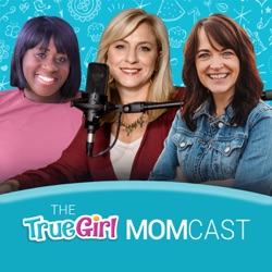 The True Girl Momcast