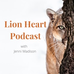 Lion Heart Your True Nature with Jenni Madison - E1