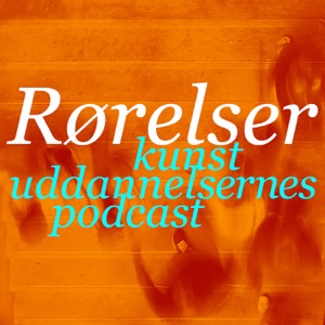 Rørelser – kunstuddannelsernes podcast