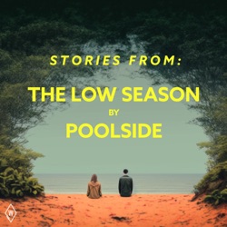 Stories From: The Low Season Teaser