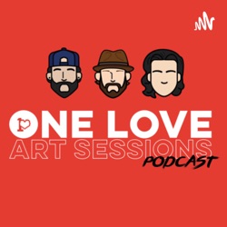 One Love Art Sessions Podcast