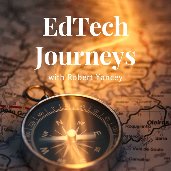 EdTech Journeys with Robert Yancey Image