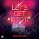 Let's Get Into It - Hosted by Sloan