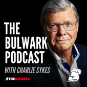 The Bulwark Podcast - The Bulwark