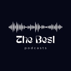 The Best Podcasts