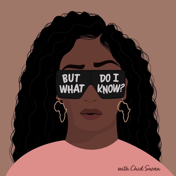 But What Do I Know?