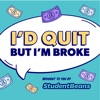 I'd Quit But I'm Broke artwork