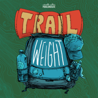 Trail Weight podcast
