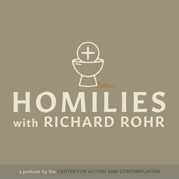 Homilies by Fr. Richard Rohr, OFM
