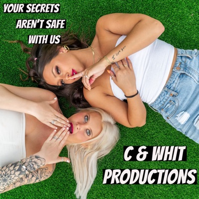 C&Whit Podcast:C&Whit Productions