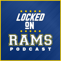 Locked On Rams - Daily Podcast On The Los Angeles Rams podcast