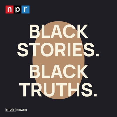 Black Stories. Black Truths.:NPR