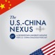 U.S.-China Nexus Podcast