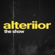 Alteriior the Show