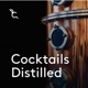 Cocktails Distilled