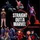 Straight Outta Marvel