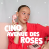 Cinq Avenue des Roses - Cinq Avenue des Roses by Lola