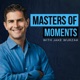Masters of Moments
