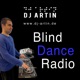 Blind Dance Radio: EDM radio show by DJ Artin