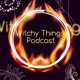 Witchy Things Podcast