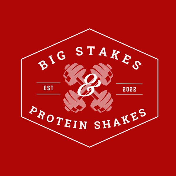 Big Stakes & Protein Shakes Artwork