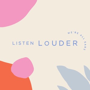 Listen Louder